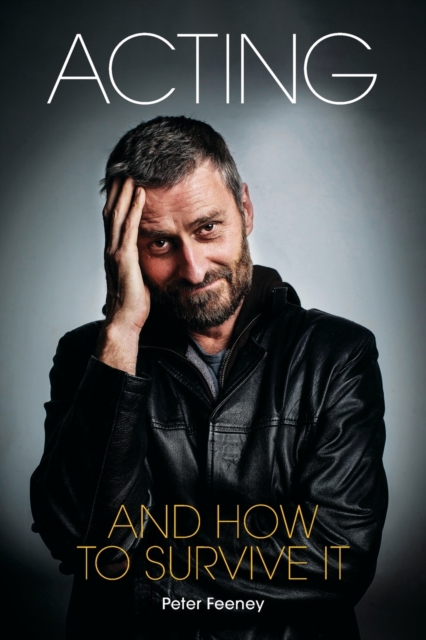 Acting and How to Survive it