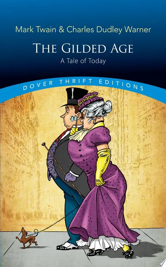 The Gilded Age : A Tale of Today