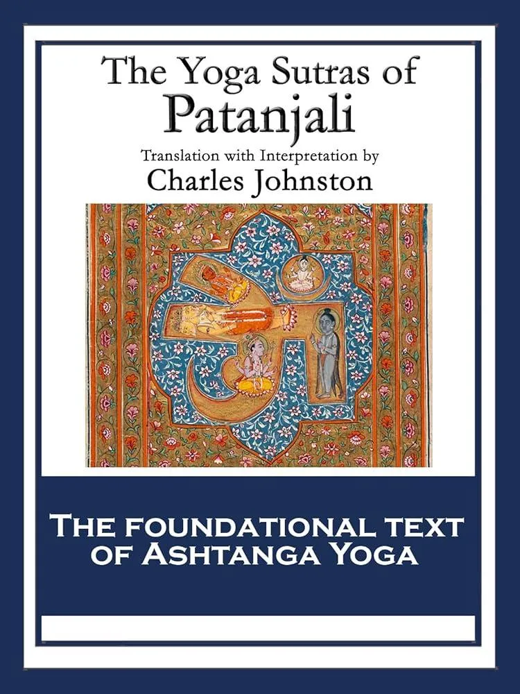 The Yoga Sutras of Patanjali : The Book of the Spiritual Man