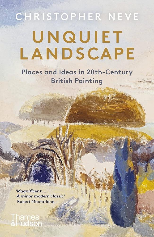 Unquiet Landscape : Places and Ideas in 20th-Century British Painting