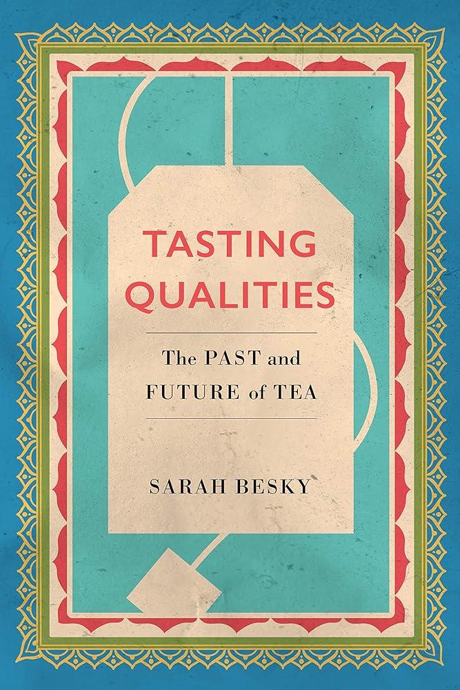 Tasting Qualities : The Past and Future of Tea : 5