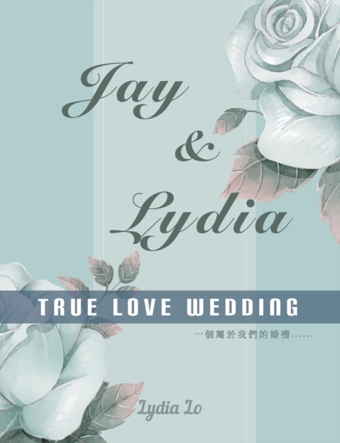 Jay & Lydia True Love Wedding