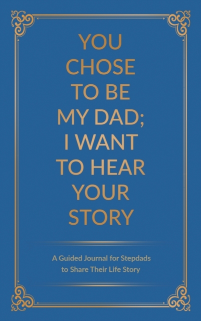 You Chose to Be My Dad; I Want to Hear Your Story