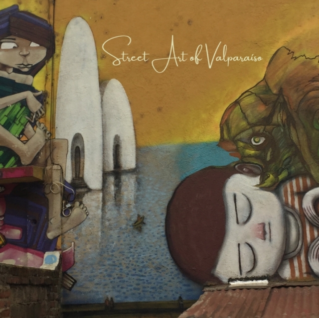 Street Art of Valparaiso