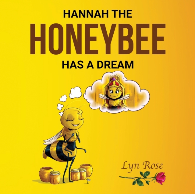 Hannah the Honeybee Has a Dream (Revised Version for 4 to 7 Years)