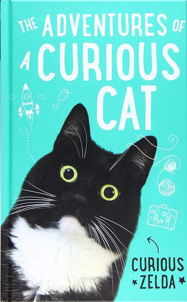 The Adventures of a Curious Cat : wit and wisdom from Curious Zelda, purrfect for cats and their humans