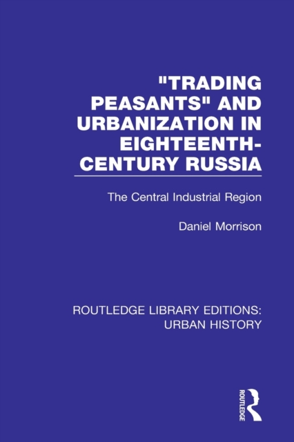 Trading Peasants and Urbanization in Eighteenth-Century Russia