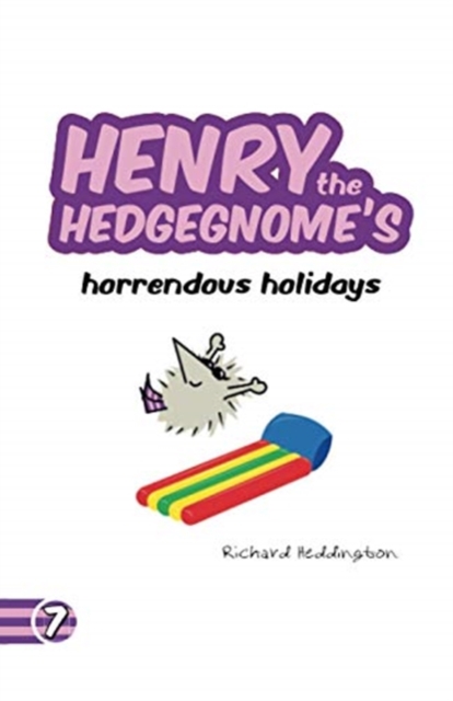Henry the Hedgegnome's horrendous holidays