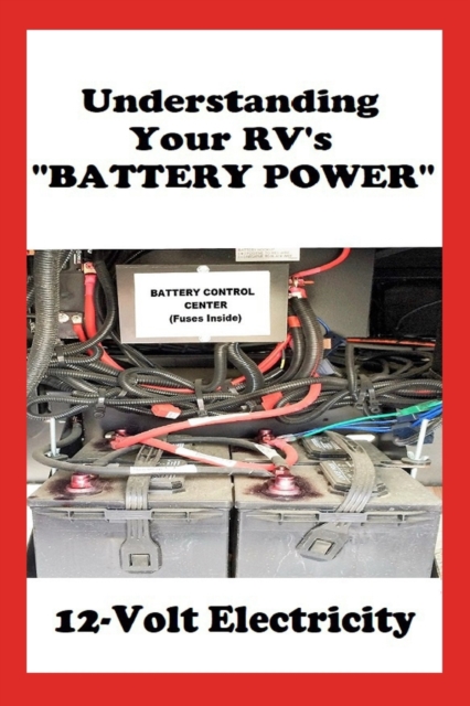 Understanding Your RV's "BATTERY POWER"