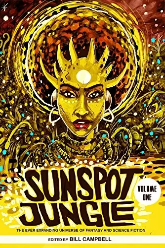 Sunspot Jungle : The Ever Expanding Universe of Fantasy and Science Fiction