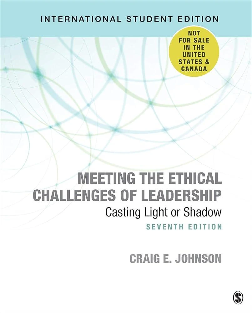 Meeting the Ethical Challenges of Leadership - International Student Edition : Casting Light or Shadow