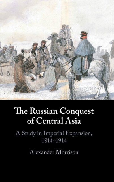 The Russian Conquest of Central Asia
