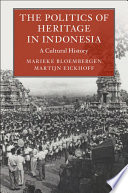 The Politics of Heritage in Indonesia