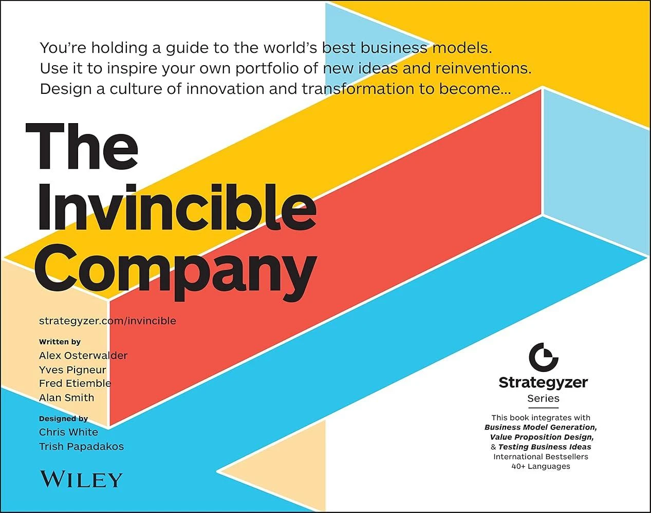 The Invincible Company : How to Constantly Reinvent Your Organization with Inspiration From the World's Best Business Models