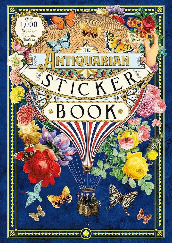 The Antiquarian Sticker Book : An Illustrated Compendium of Adhesive Ephemera