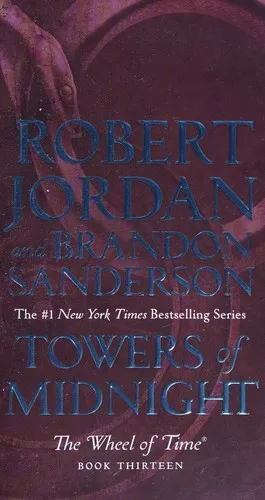 Towers of Midnight : Book Thirteen of The Wheel of Time : 13