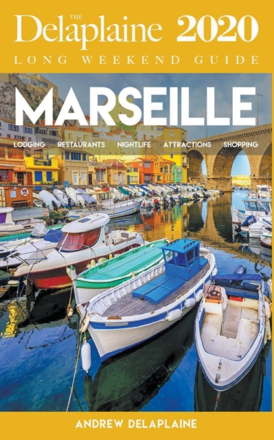Marseille - The Delaplaine 2020 Long Weekend Guide