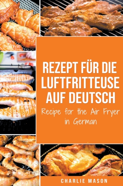 Rezept fur die Luftfritteuse auf Deutsch/ Recipe for the Air Fryer