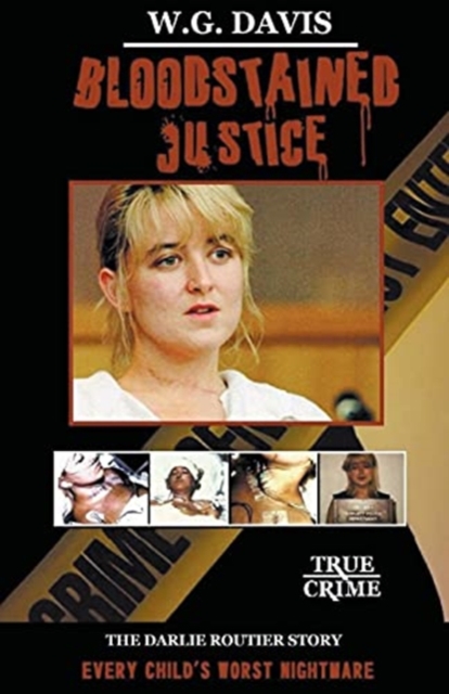 Bloodstained Justice The Darlie Routier Story