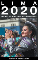 Lima - The Delaplaine 2020 Long Weekend Guide
