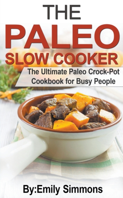 The Paleo Slow Cooker