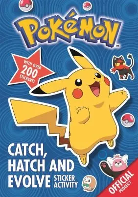 The Official Pokemon Catch, Hatch and Evolve Sticker Activity : With over 200 stickers