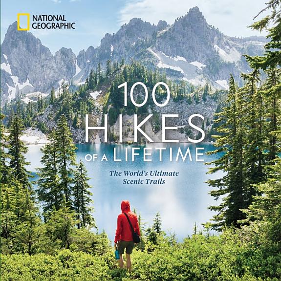 100 Hikes of a Lifetime