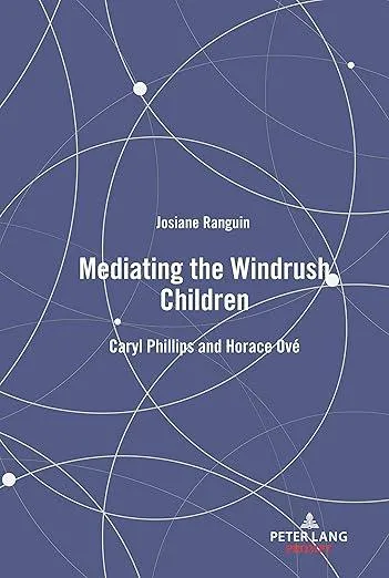 Mediating the Windrush Children : Caryl Phillips and Horace Ove