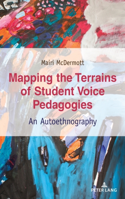 Mapping the Terrains of Student Voice Pedagogies