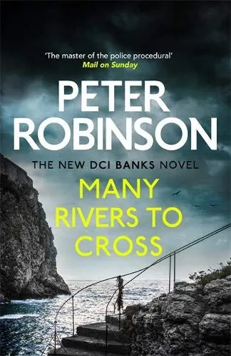 Many Rivers to Cross : The 26th DCI Banks novel from The Master of the Police Procedural