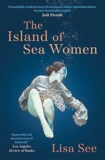 The Island of Sea Women : 'Beautifully rendered' -Jodi Picoult