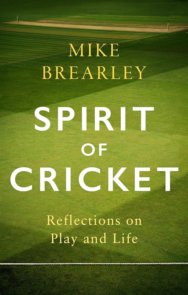 Spirit of Cricket : Reflections on Play and Life