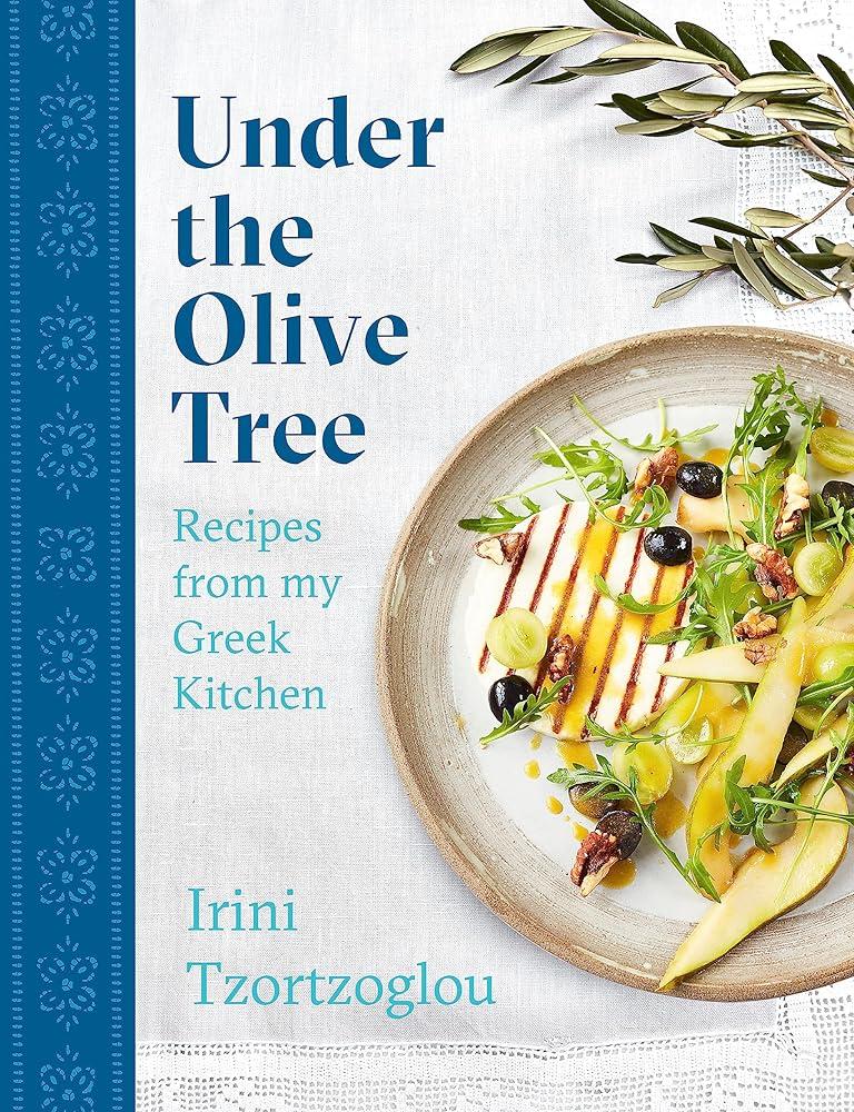 Under the Olive Tree : Recipes from my Greek Kitchen