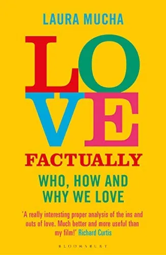 Love Factually : Who, How and Why We Love