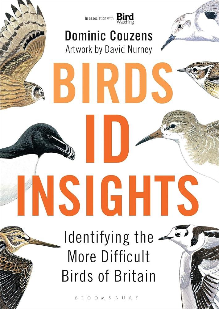 Birds: ID Insights : Identifying the More Difficult Birds of Britain