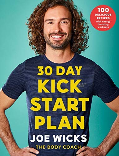 30 Day Kick Start Plan : 100 Delicious Recipes with Energy Boosting Workouts