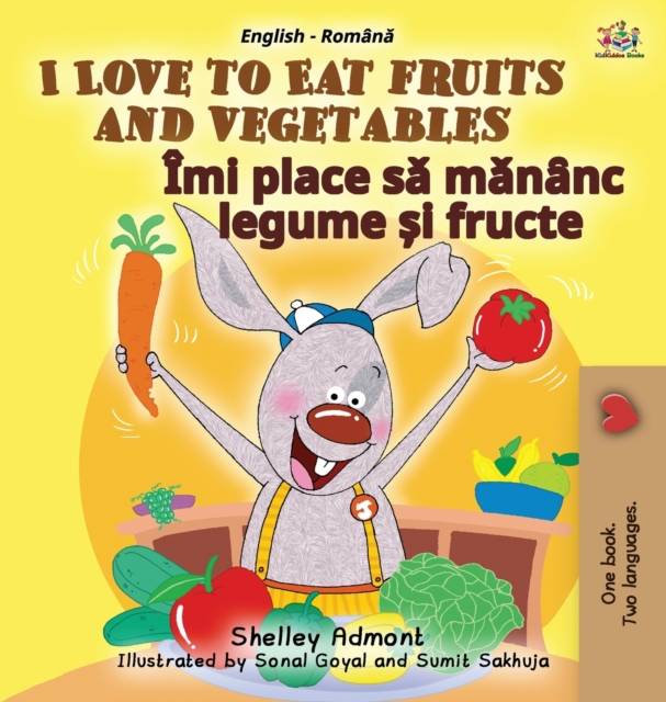 I Love to Eat Fruits and Vegetables (English Romanian Bilingual Book for Kids)