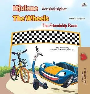 The Wheels -The Friendship Race (Danish English Bilingual Children's Books)