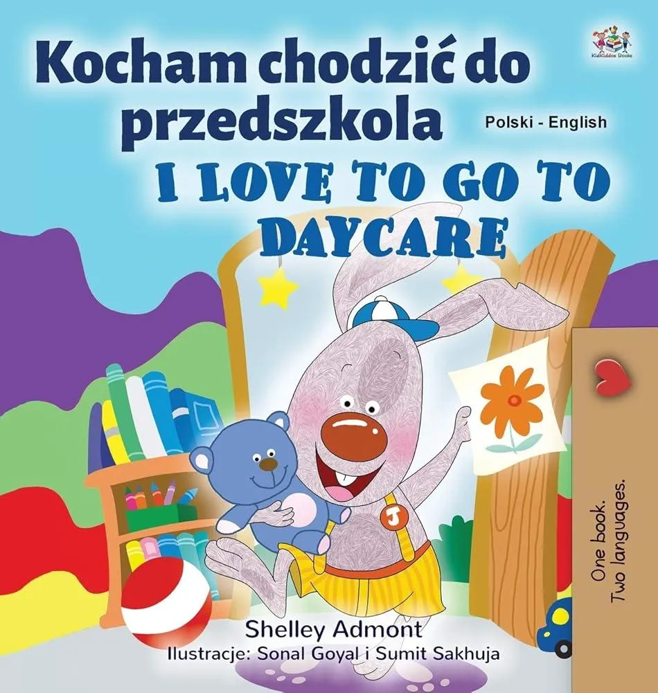 I Love to Go to Daycare (Polish English Bilingual Children's Book)