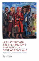 Life History and the Irish Migrant Experience in Post-War England