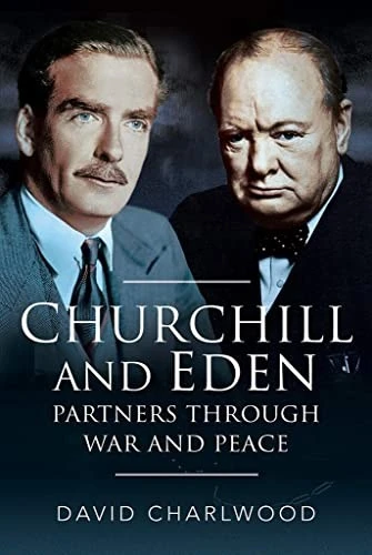 Churchill and Eden : Partners Through War and Peace