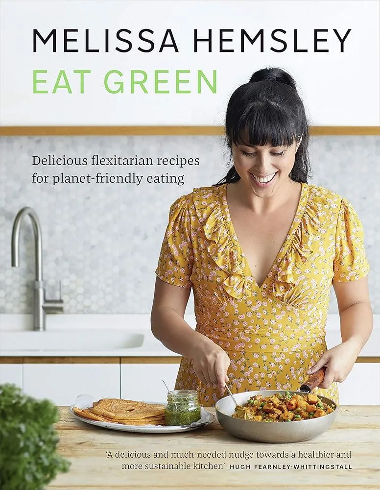 Eat Green : Delicious flexitarian recipes for planet-friendly eating