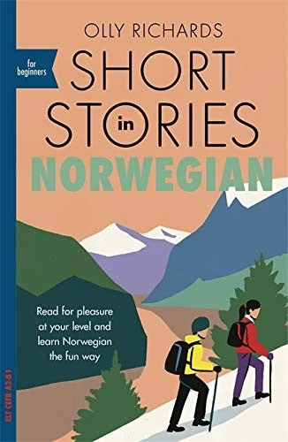 Short Stories in Norwegian for Beginners : Read for pleasure at your level, expand your vocabulary and learn Norwegian the fun way!