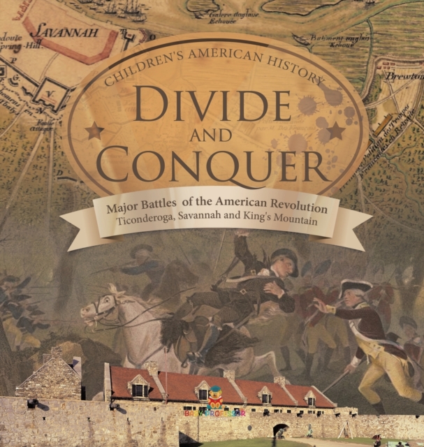Divide and Conquer Major Battles of the American Revolution