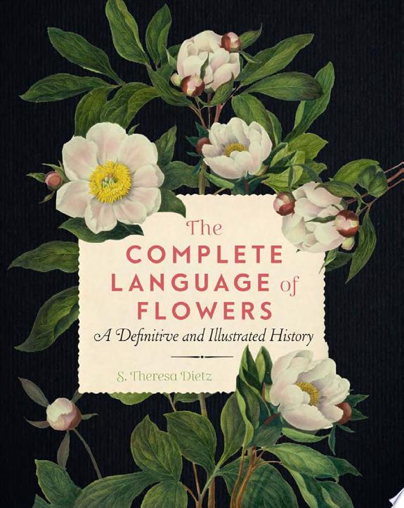 The Complete Language of Flowers : A Definitive and Illustrated History Volume 3