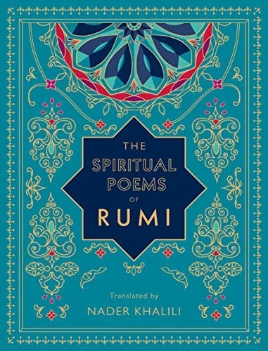 The Spiritual Poems of Rumi : Translated by Nader Khalili Volume 3