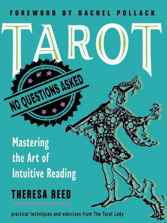 Tarot: No Questions Asked : Mastering the Art of Intuitive Reading Practical Techniques and Exercises from the Tarot Lady