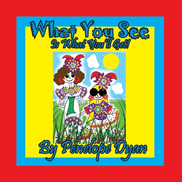 What You See Is What You'll Get!