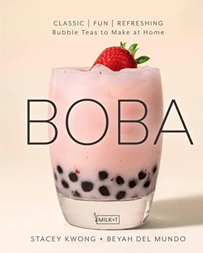 Boba : Classic, Fun, Refreshing - Bubble Teas to Make at Home