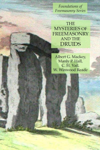 The Mysteries of Freemasonry and the Druids